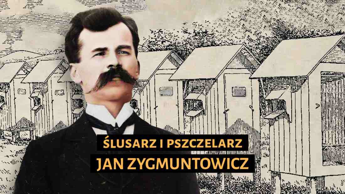 Jan ZYgmuntowicz. Ślusarz i pszczelarz